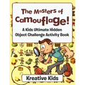 The Masters of Camouflage! a Kid's Ultimate Hidden Object Challenge Activity Book