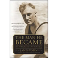Man He Became: How FDR Defied Polio to Win the Presidency