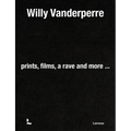 Willy Vanderperre: Prints, Films, a Rave and More...