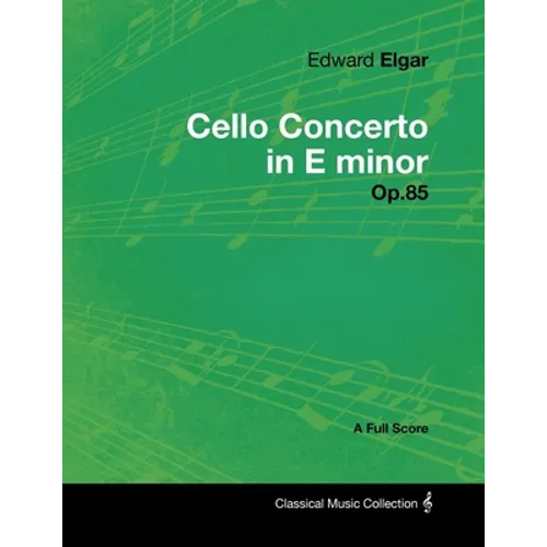 Edward Elgar - Cello Concerto in E minor - Op.85 - A Full Score