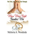When Wives Fight Families Win: The Trial, The Travail, The Triumph