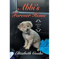 Abbi's Forever Home: A Memoir for Two
