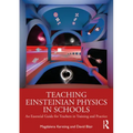 Teaching Einsteinian Physics in Schools: An Essential Guide for Teachers in Training and Practice