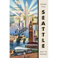 Seattle, Past to Present