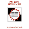 The Gods Played Here: And the Story of the Seven Beans