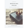 Breaking Pride - Tearing Down Walls, Walking in His Grace