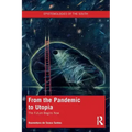 From the Pandemic to Utopia: The Future Begins Now