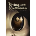 Kiviuq and the Bee Woman