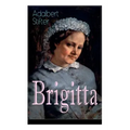 Brigitta: Geschichte einer weiblichen Emanzipation