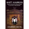 Shit Happens: Implications of Physicalism in Satanic Philosophy