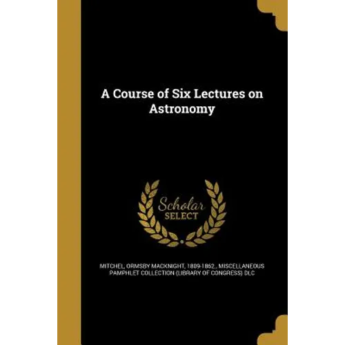 A Course of Six Lectures on Astronomy