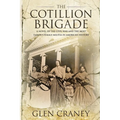 The Cotillion Brigade: A Novel of the Civil War and the Most Famous Female Militia in American History