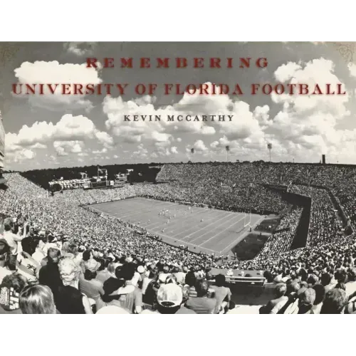 Remembering University of Florida Football