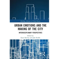 Urban Emotions and the Making of the City: Interdisciplinary Perspectives