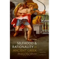 Selfhood and Rationality in Ancient Greek Philosophy: From Heraclitus to Plotinus