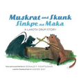 Muskrat & Skunk / Sinkpe Na Ma