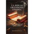 La Biblia Ortodoxa Etiopía: Un legado de fe y sabiduría que explora textos antiguos con relevancia moderna