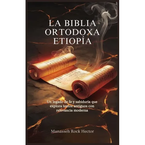 La Biblia Ortodoxa Etiopía: Un legado de fe y sabiduría que explora textos antiguos con relevancia moderna