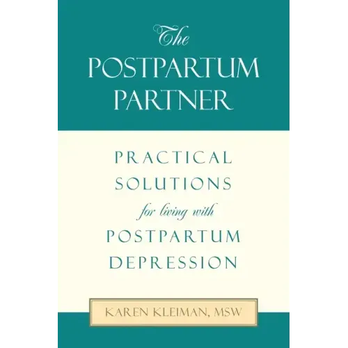 The Postpartum Partner: Practical Solutions for Living with Postpartum Depression