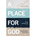 A Place for God: Navigating Timeless Questions for Our Modern Times.