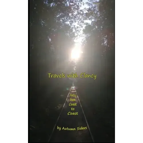 Travels with Clancy: Poetry from Coast to Coast