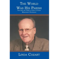 The World Was His Parish: The Life and Times of Doug Cozart Missionary Statesman