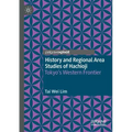 History and Regional Area Studies of Hachioji: Tokyo's Western Frontier