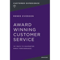 Award Winning Customer Service: 101 Ways to Guarantee Great Performance