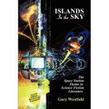 Islands in the Sky: The Space Station Theme in Science Fiction Literature [Second Edition]