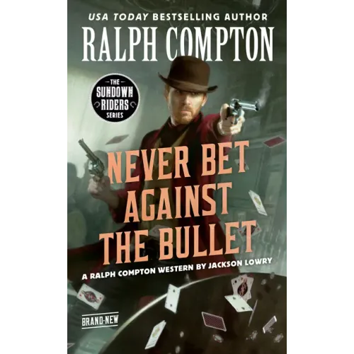 Ralph Compton Never Bet Against the Bullet