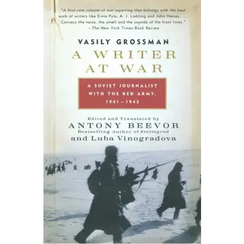 A Writer at War: A Soviet Journalist with the Red Army, 1941-1945