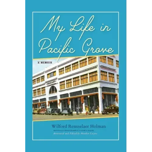 My Life in Pacific Grove: A Memoir