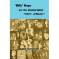 'Billy' Hope psychic photographer "extra"-ordinaire