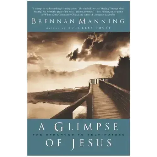 A Glimpse of Jesus: The Stranger to Self-Hatred