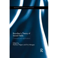 Bourdieu's Theory of Social Fields: Concepts and Applications