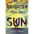 Brighter Than the Sun