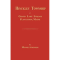 Hinckley Township; Or Grand Lake Stream Plantation [Maine]