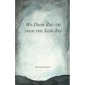 We Draw Breath from the Same Sky