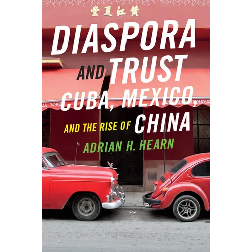 Diaspora and Trust: Cuba, Mexico, and the Rise of China