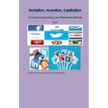 Socialize, Monetize, Capitalize: Increasing Your Businesses Bottom Line