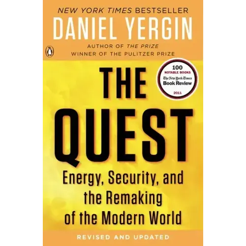 The Quest: Energy, Security, and the Remaking of the Modern World