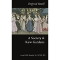A Society & Kew Gardens: Level 600 Reader (L+) (CEFR B1)