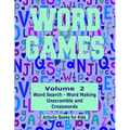 Word Games Volume 2: With Word Search, Word Making, Unscramble and Crosswords