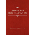 Lead Us Not Into Temptation