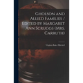 Gholson and Allied Families / Edited by Margaret Ann Scruggs (Mrs. Carruth)