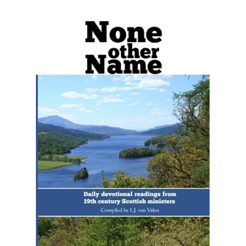 None other name: Daily devotional readings from 19th century Scottish ministers
