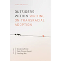 Outsiders Within: Writing on Transracial Adoption