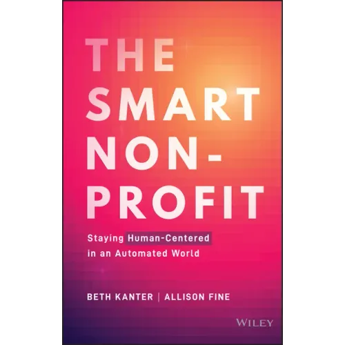 The Smart Nonprofit: Staying Human-Centered in an Automated World