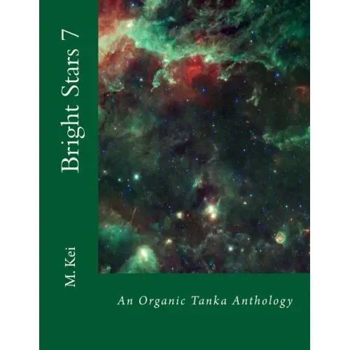 Bright Stars 7: An Organic Tanka Anthology