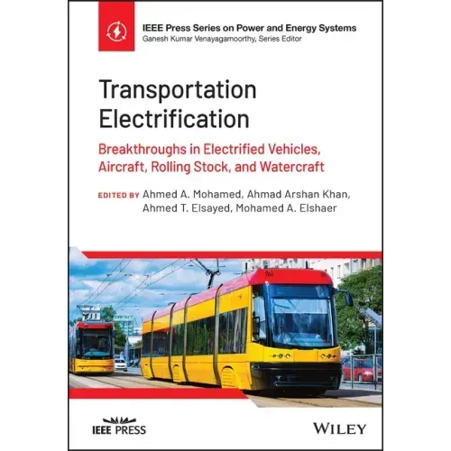 Transportation Electrification: Breakthroughs in Electrified Vehicles, Aircraft, Rolling Stock, and Watercraft